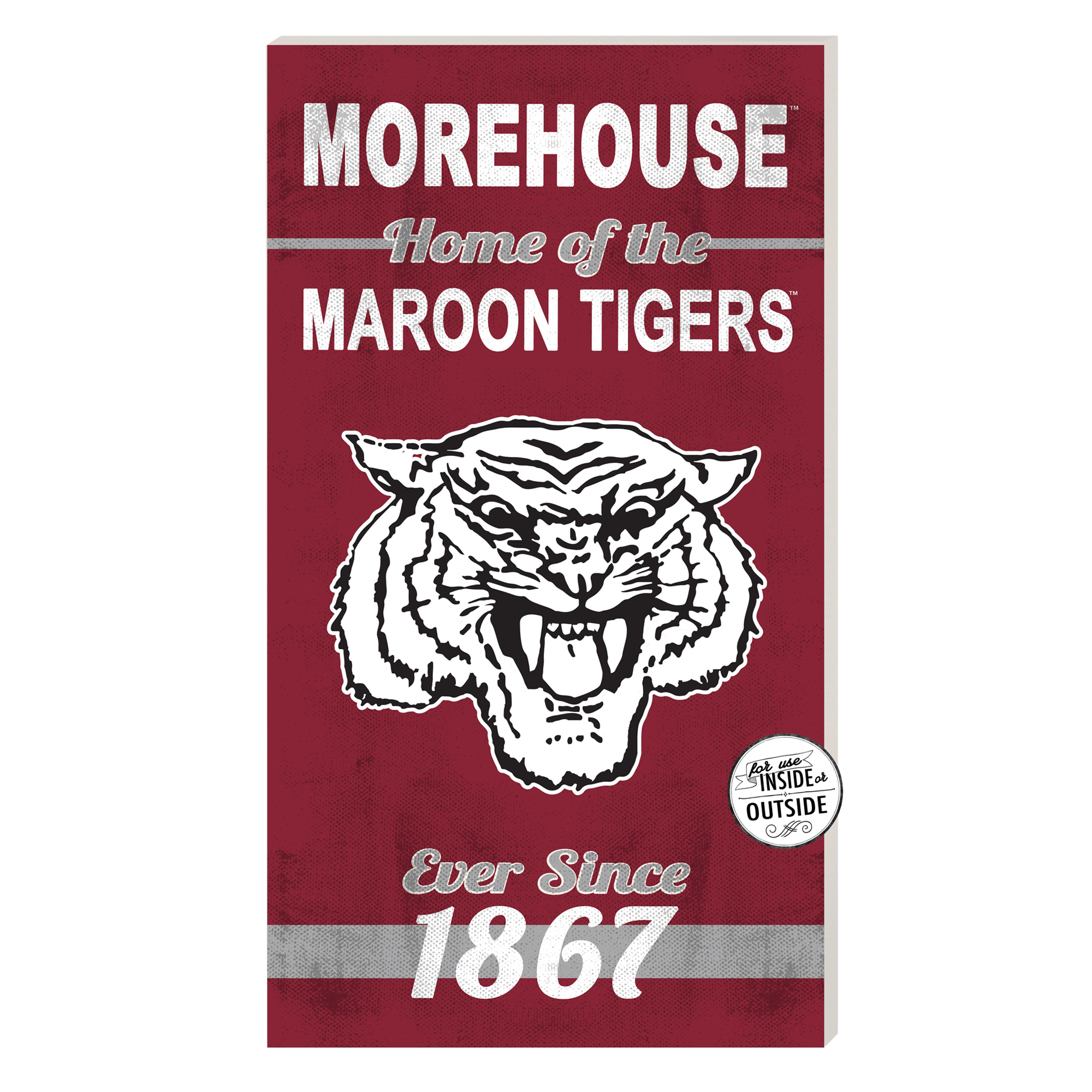 Morehouse Maroon Tigers 11'' x 20'' Home Of The Sign