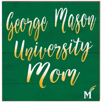 George Mason Patriots 10'' x 10'' Mom Plaque