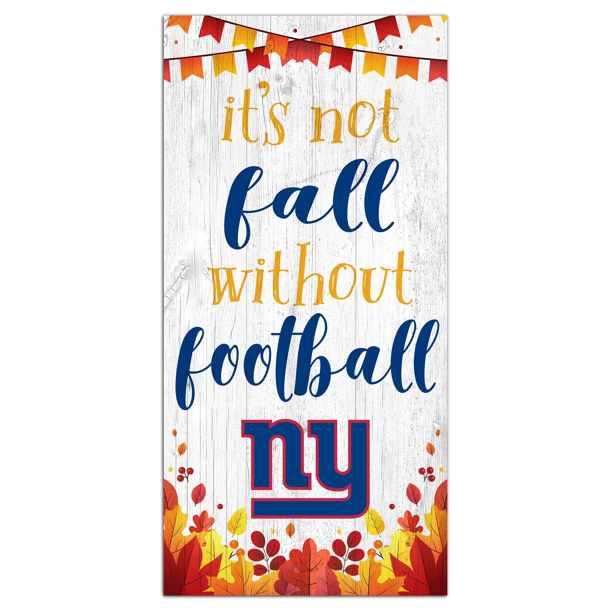 New York Giants 6'' x 12'' Not Fall Without Football Sign