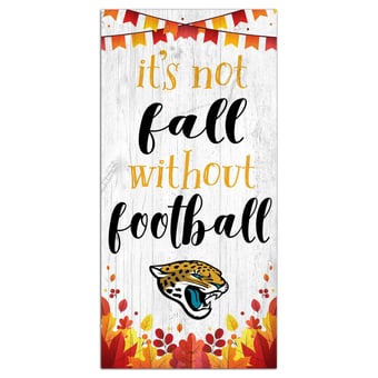 Jacksonville Jaguars 6'' x 12'' Not Fall Without Football Sign