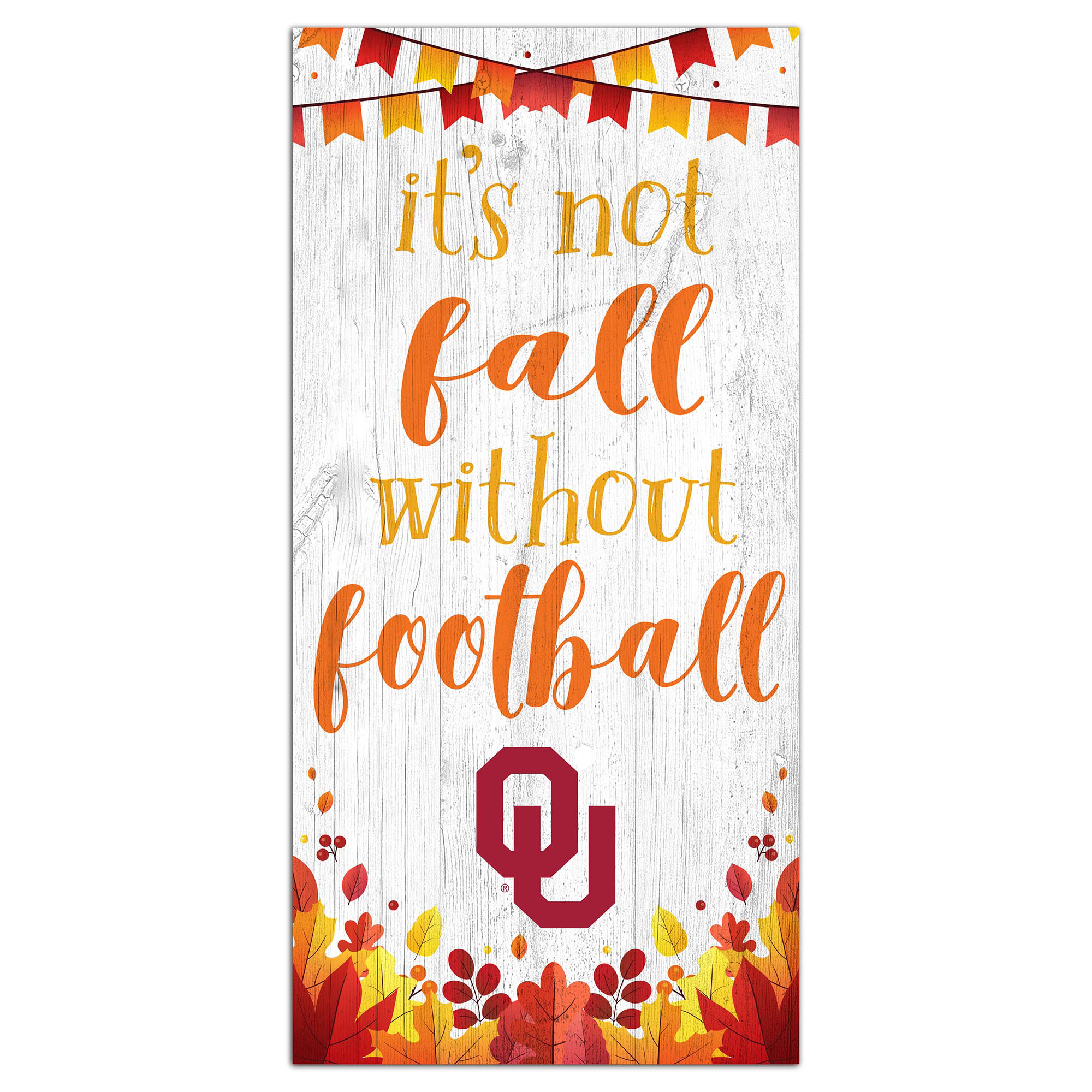 White Oklahoma Sooners 6'' x 12'' Not Fall Without Football Sign