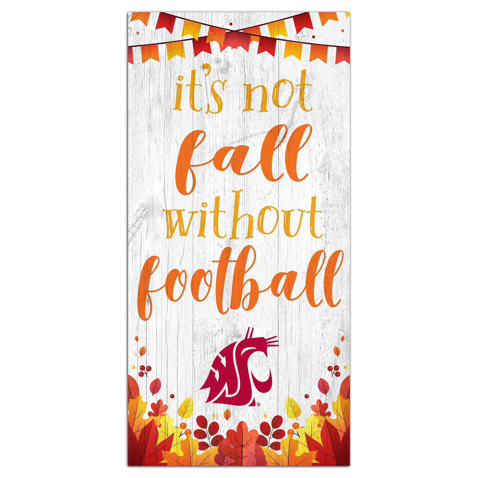 White Washington State Cougars 6'' x 12'' Not Fall Without Football Sign