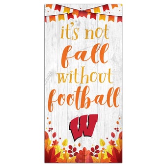 White Wisconsin Badgers 6'' x 12'' Not Fall Without Football Sign
