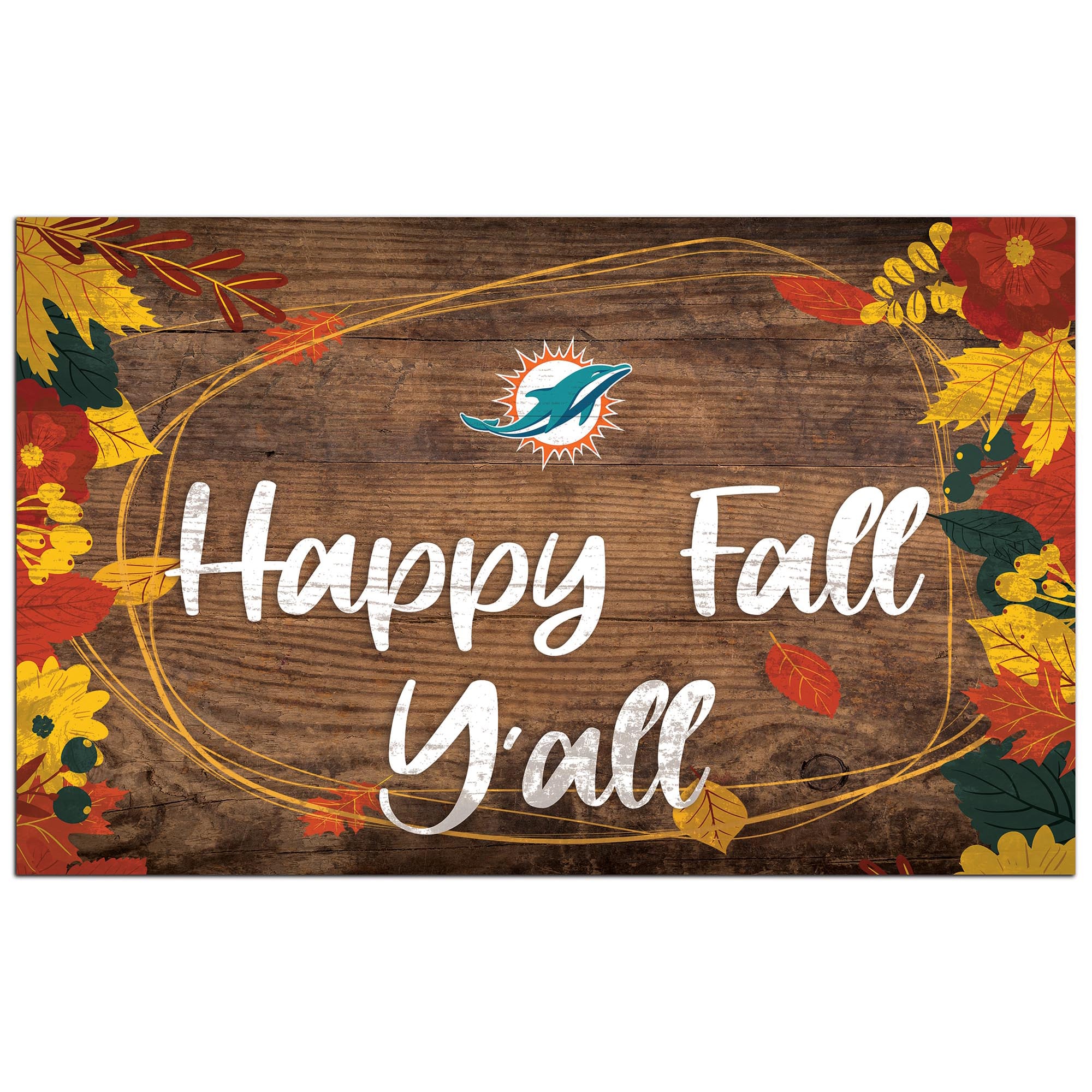 Miami Dolphins 11'' x 19'' Happy Fall Y'all Sign