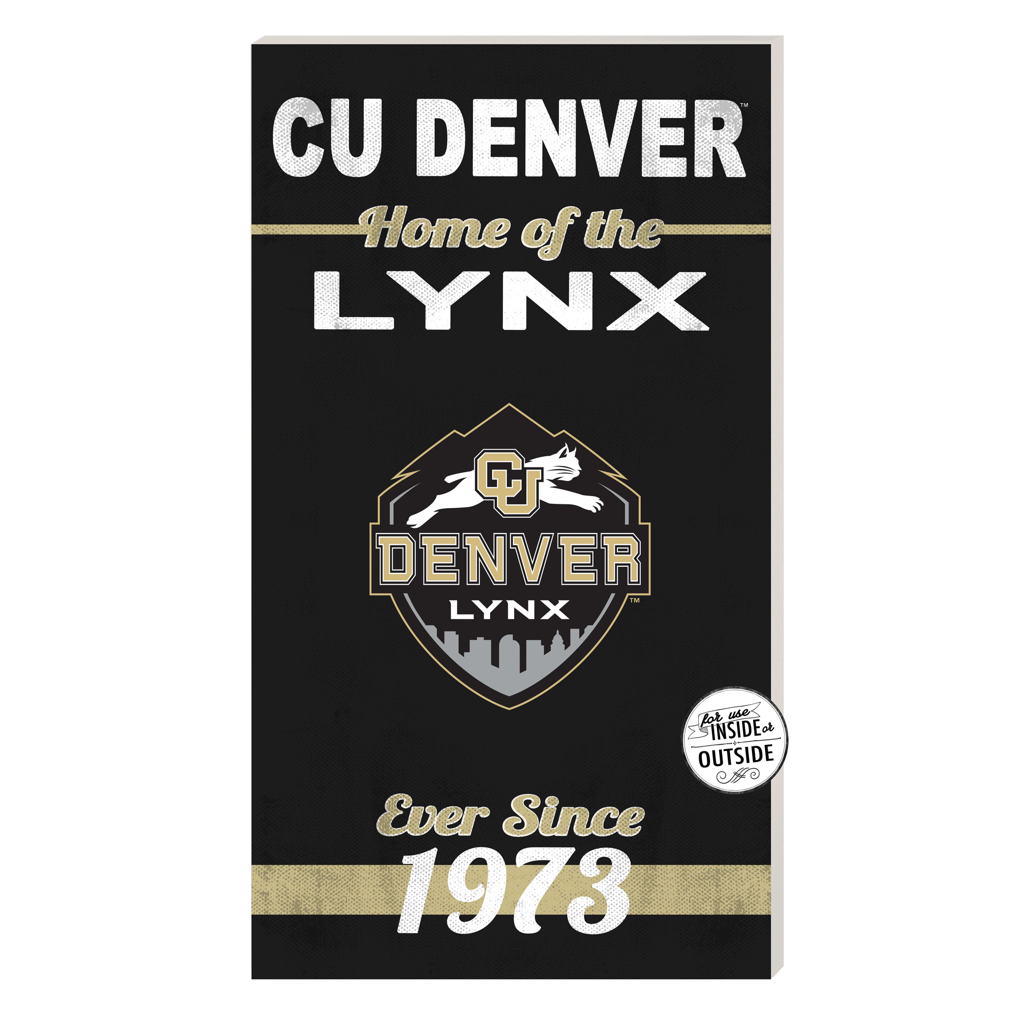 CU Denver Lynx 11'' x 20'' Home Of The Sign