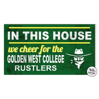 Golden West College 11'' x 20'' Indoor/Outdoor In This House Sign