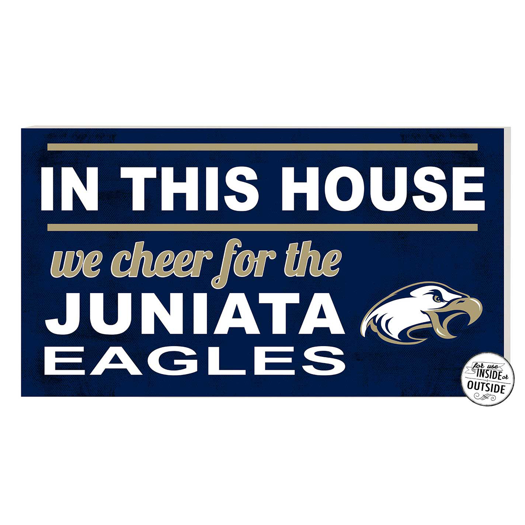Juniata Eagles 11'' x 20'' Indoor/Outdoor In This House Sign