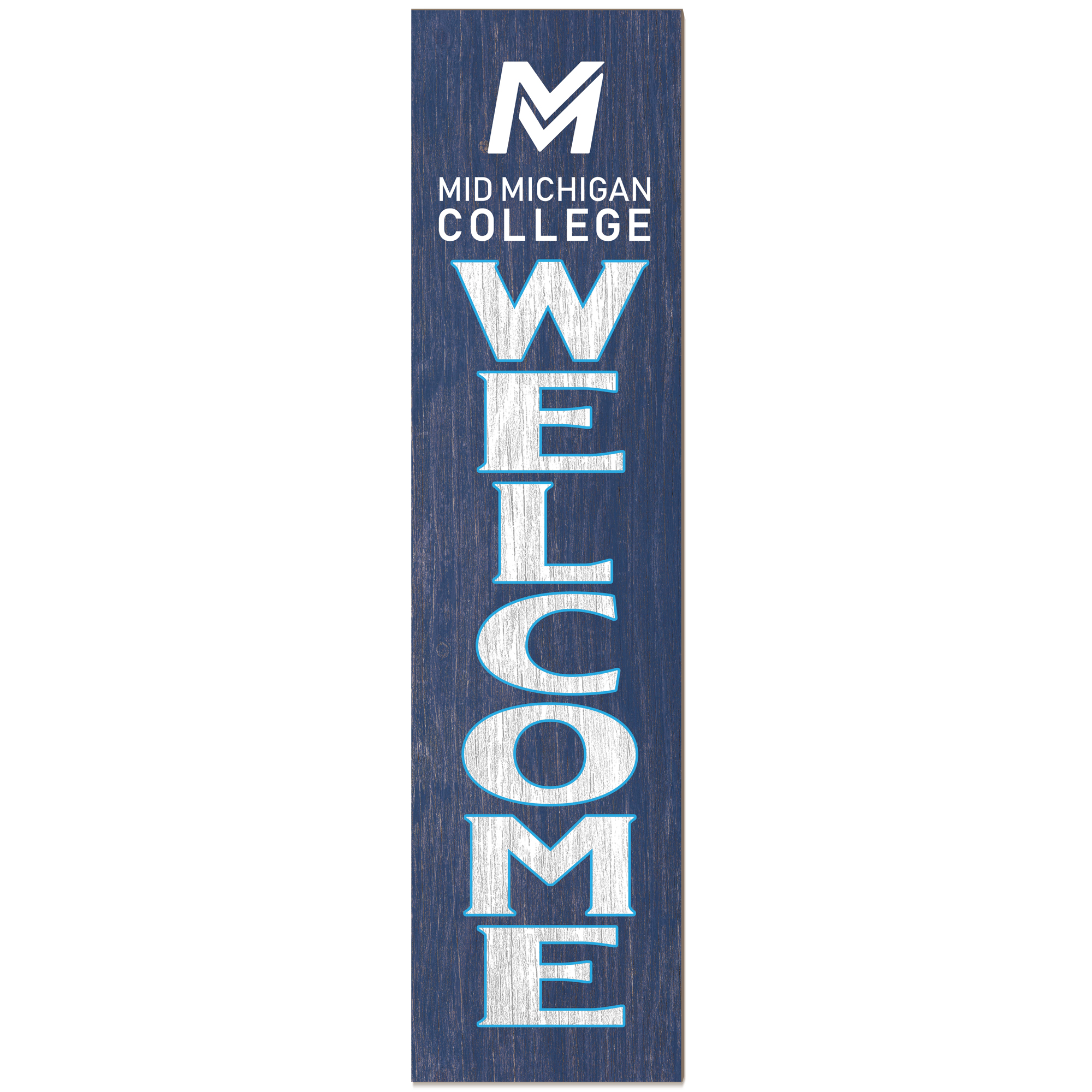 Mid Michigan College 12" x 48" Outdoor Leaner Welcome Sign