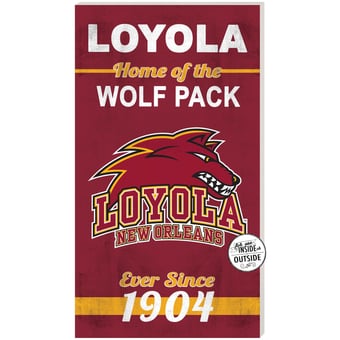 Loyola New Orleans Wolf Pack 11" x 20" Indoor/Outdoor Home Of The Sign
