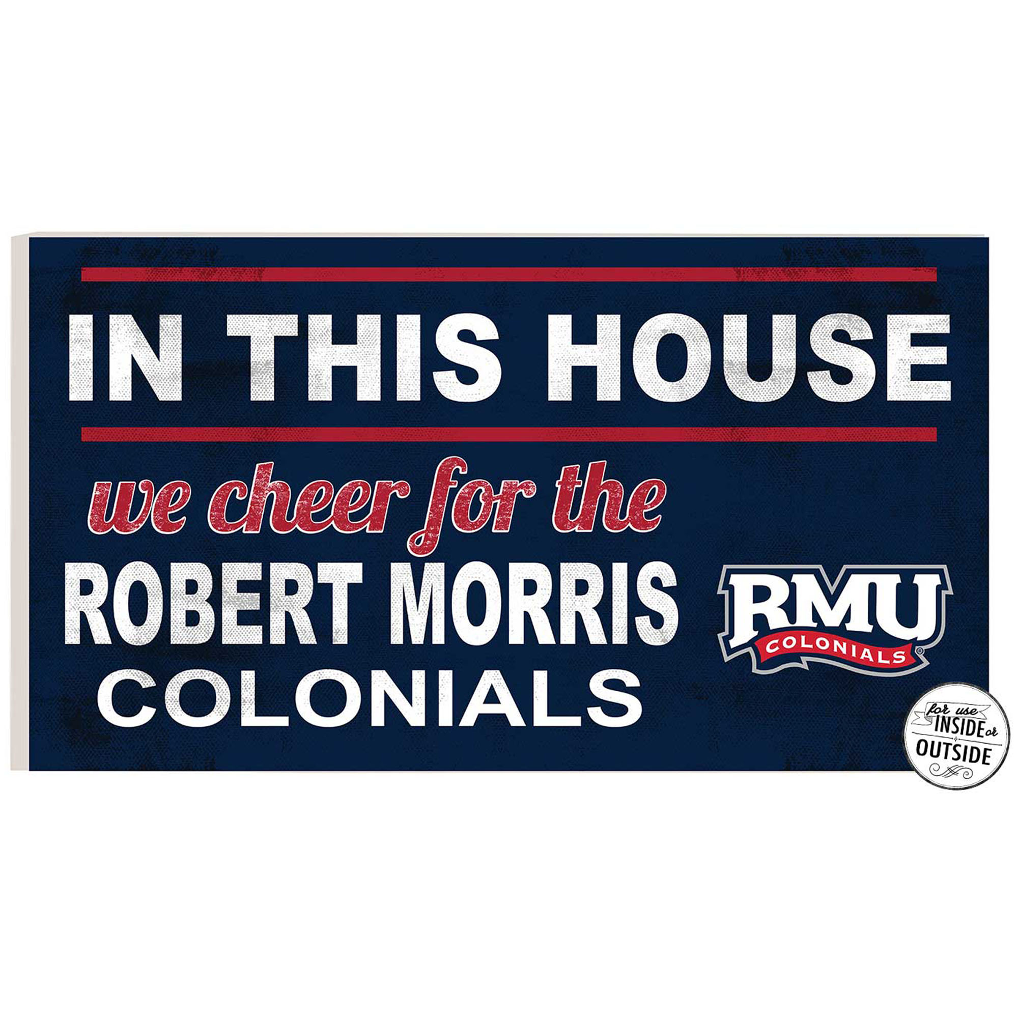 Robert Morris Colonials 11'' x 20'' Indoor/Outdoor In This House Sign
