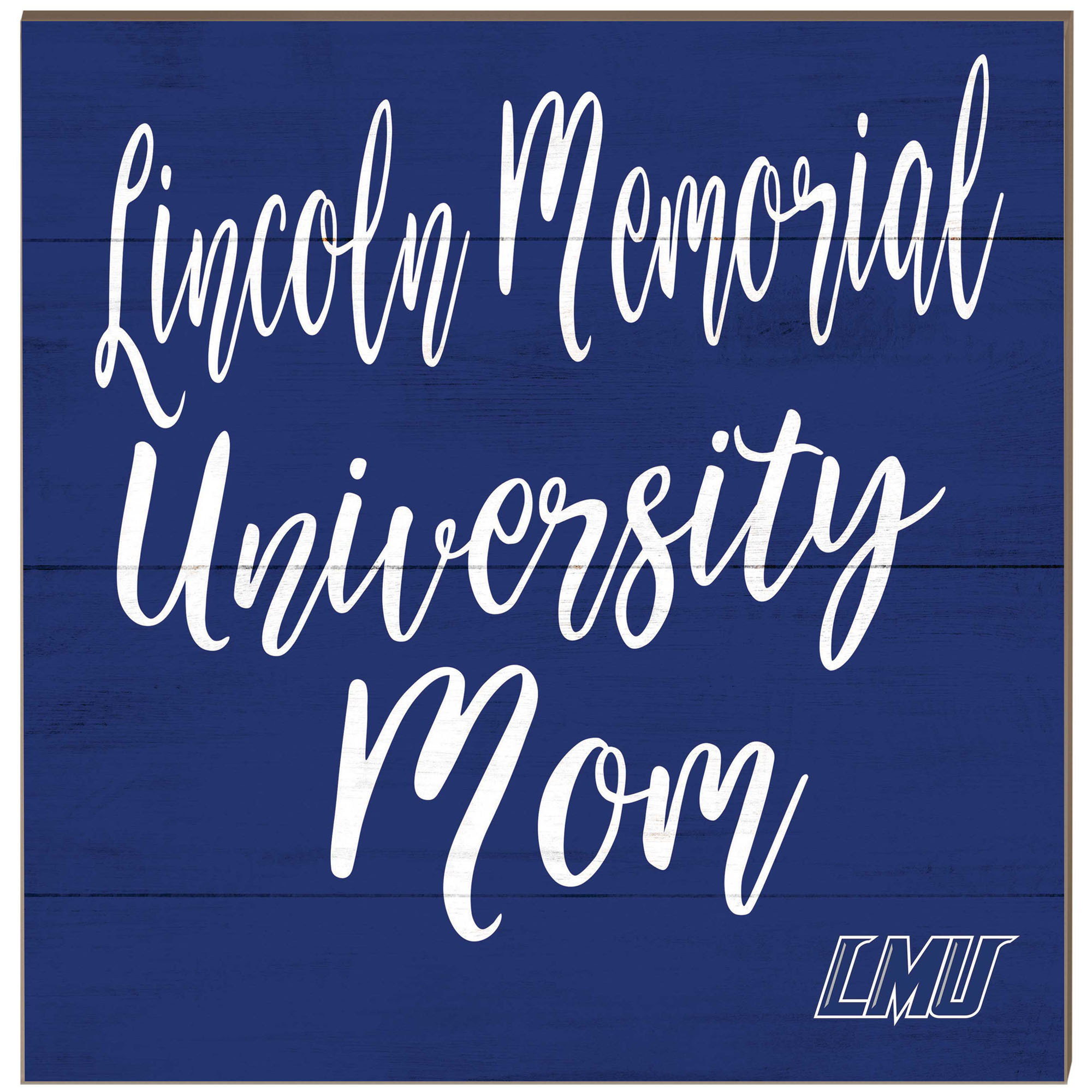 Lincoln Memorial Railsplitters 10'' x 10'' Mom Plaque