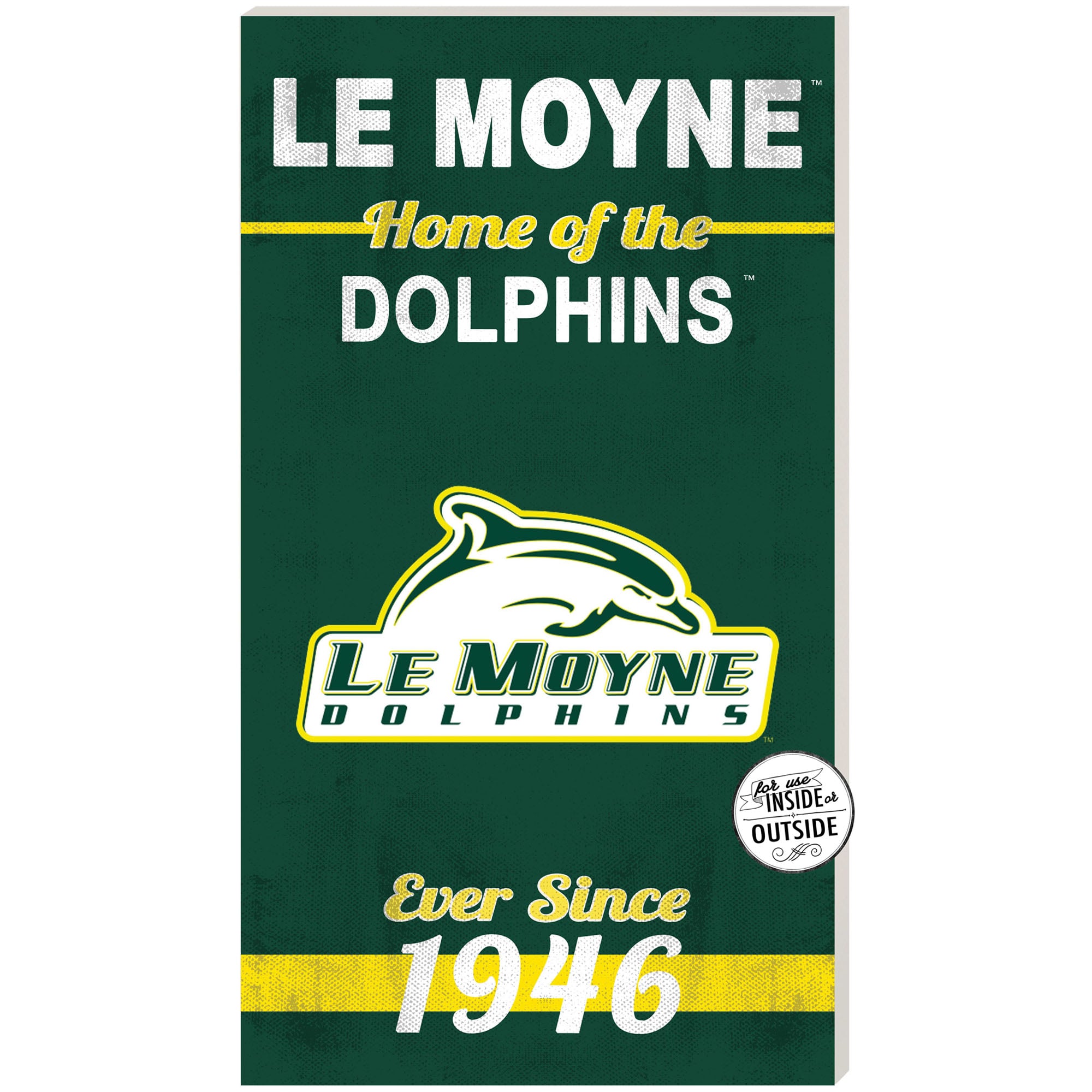 Le Moyne Dolphins 11'' x 20'' Indoor/Outdoor Home Of The Sign