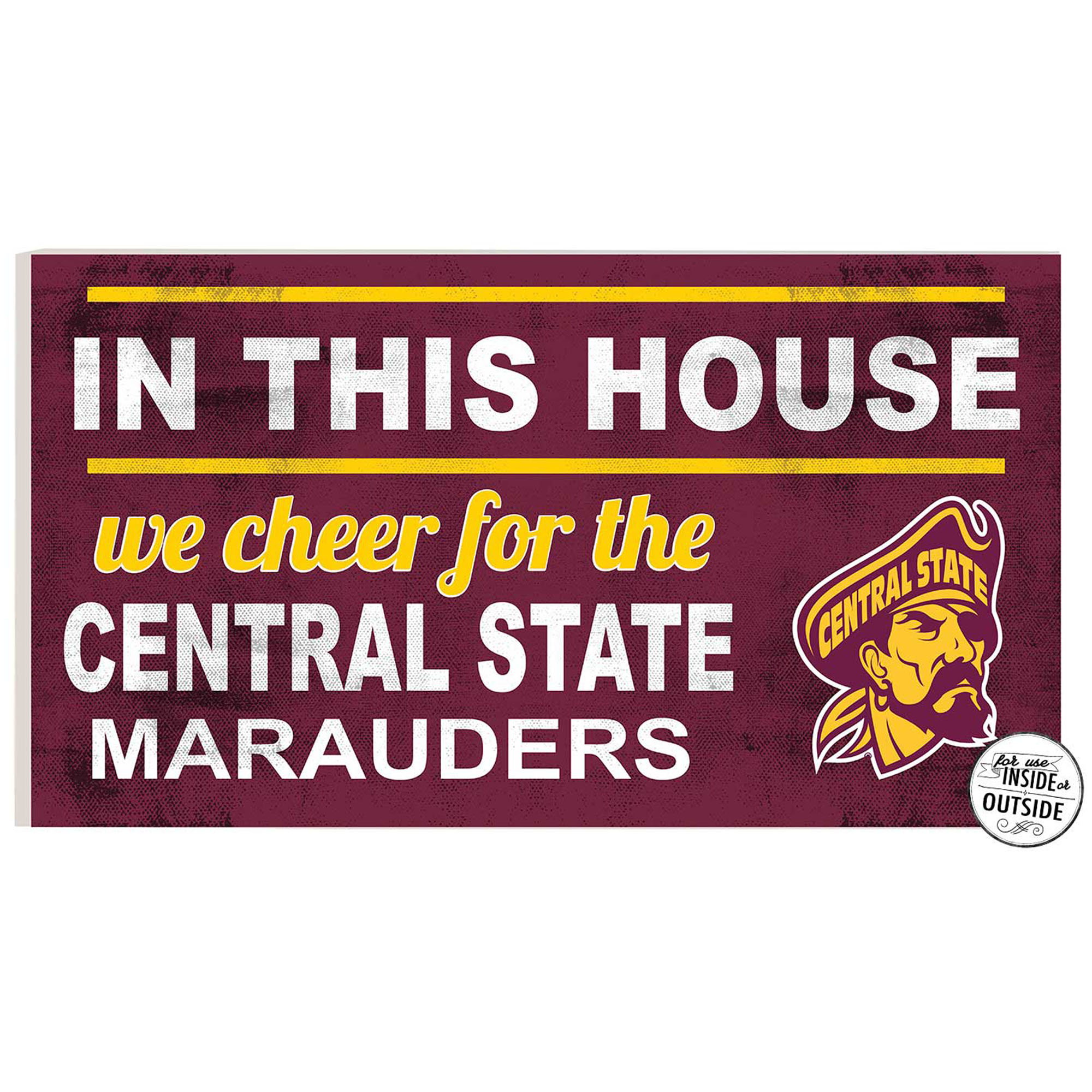 Central State Marauders 11" x 20" Indoor/Outdoor In This House Sign