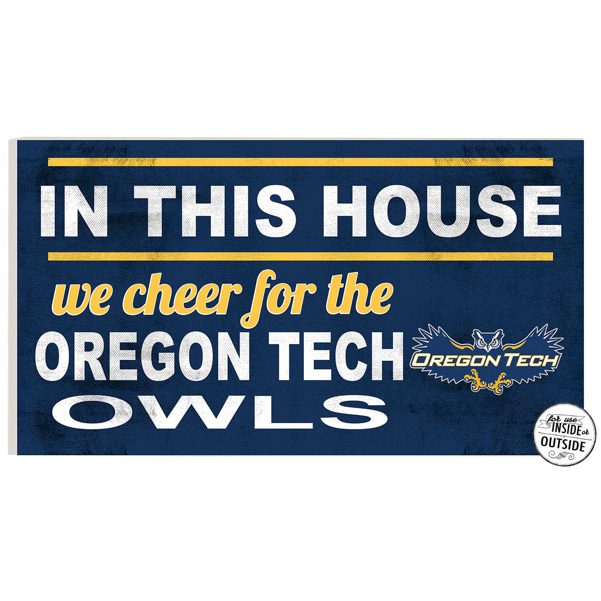 Oregon Tech Hustlin' Owls 11" x 20" Indoor/Outdoor In This House Sign