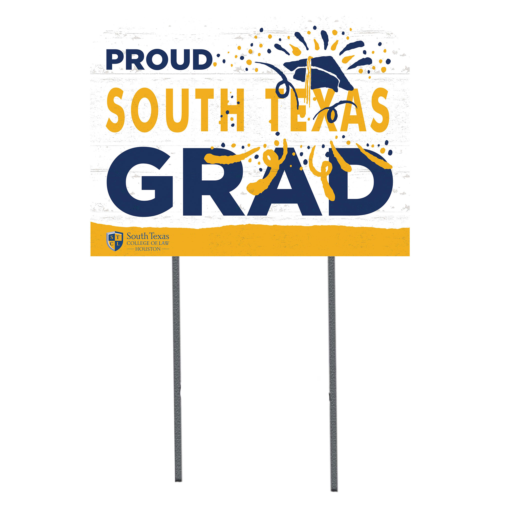 South Texas College of Law 18" x 24" Proud Graduate Yard Sign