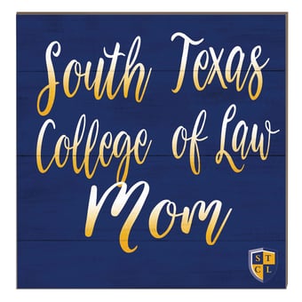 South Texas College of Law 10" x 10" Mom Plaque