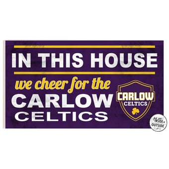 Carlow University Celtics 11" x 20" Indoor/Outdoor In This House Sign