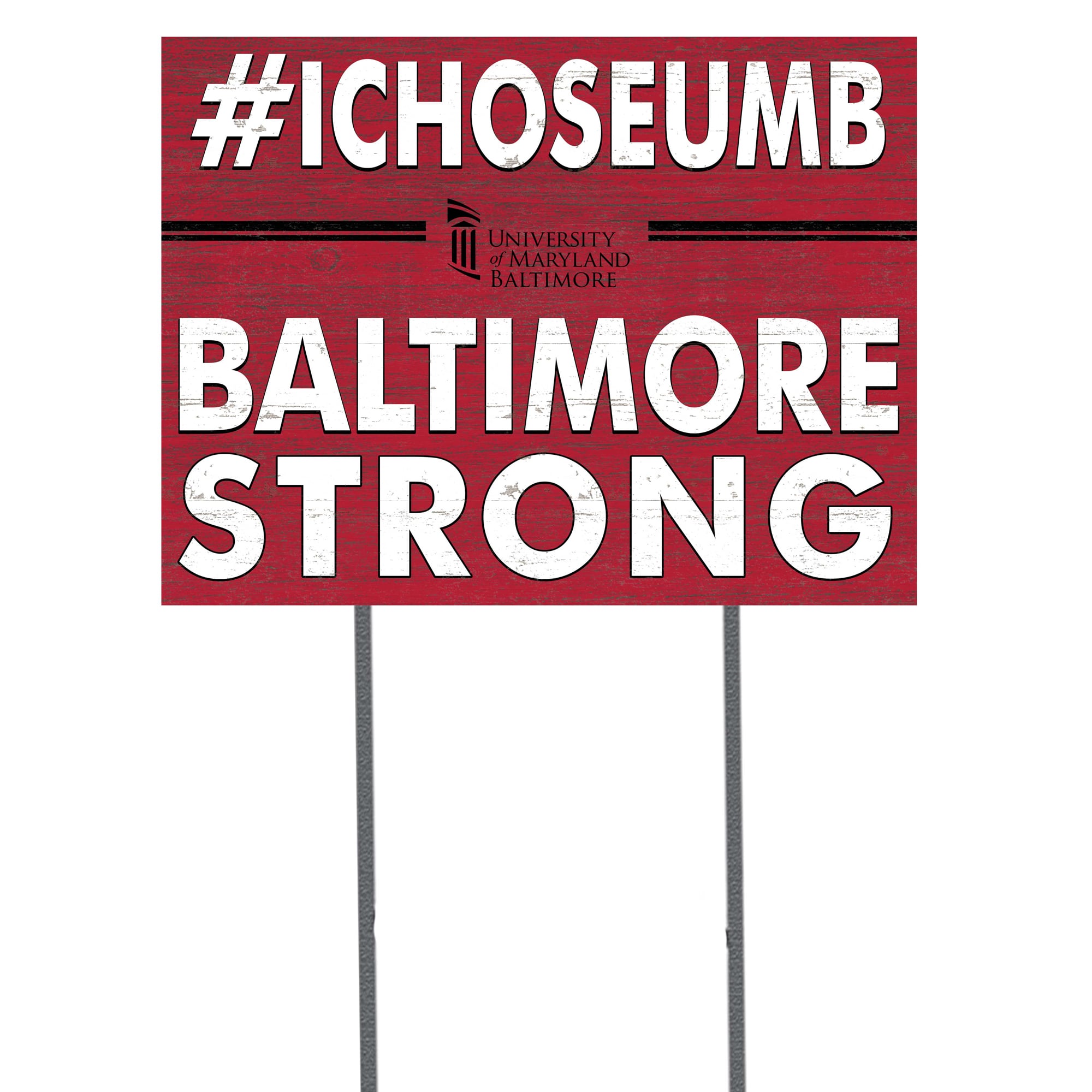 University of Maryland Baltimore 18'' x 24'' I Chose Lawn Sign