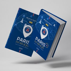 Livre Paris est magique avec le Paris Saint-Germain - 100 lieux iconiques par Le Guide Ultime, vue 3
