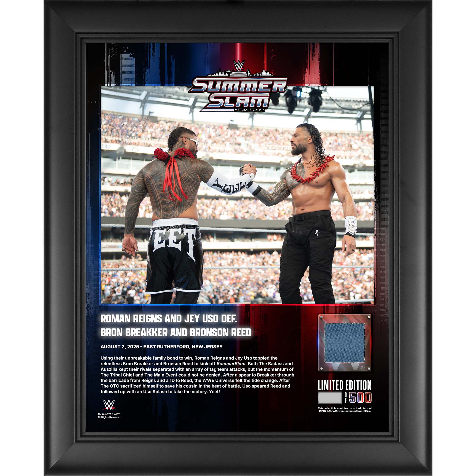 Roman Reigns & Jey Uso WWE Framed 13″ x 16″ 2025 SummerSlam Night 1 Collage with a Piece of Match-Used Canvas – Limited Edition of 500 Roman Reigns & Jey Uso WWE Framed 13″ x 16″ 2025 SummerSlam Night 1 Collage with a Piece of Match-Used Canvas – Limited Edition of 500
