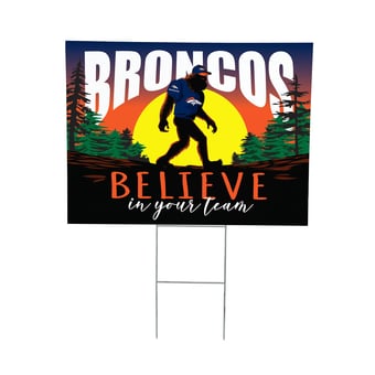 "Denver Broncos 24"" x 18"" Bigfoot Believe in Yourself Outdoor Staked Yard Sign"