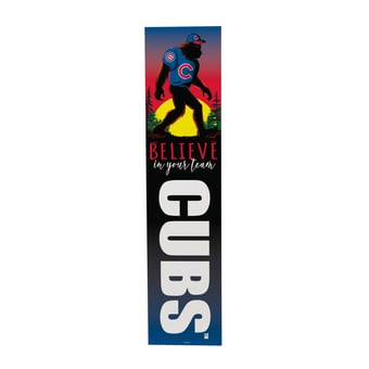 Chicago Cubs 46" x 11" Bigfoot Believe in Yourself Porch Leaner Wood Sign