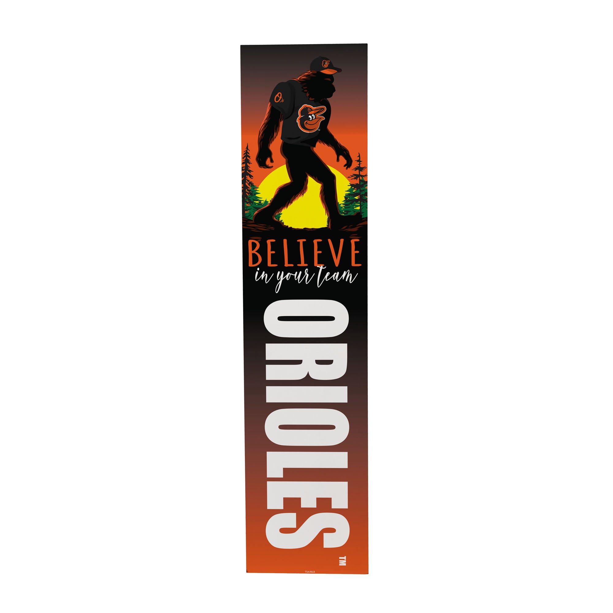 Baltimore Orioles 46" x 11" Bigfoot Believe in Yourself Porch Leaner Wood Sign