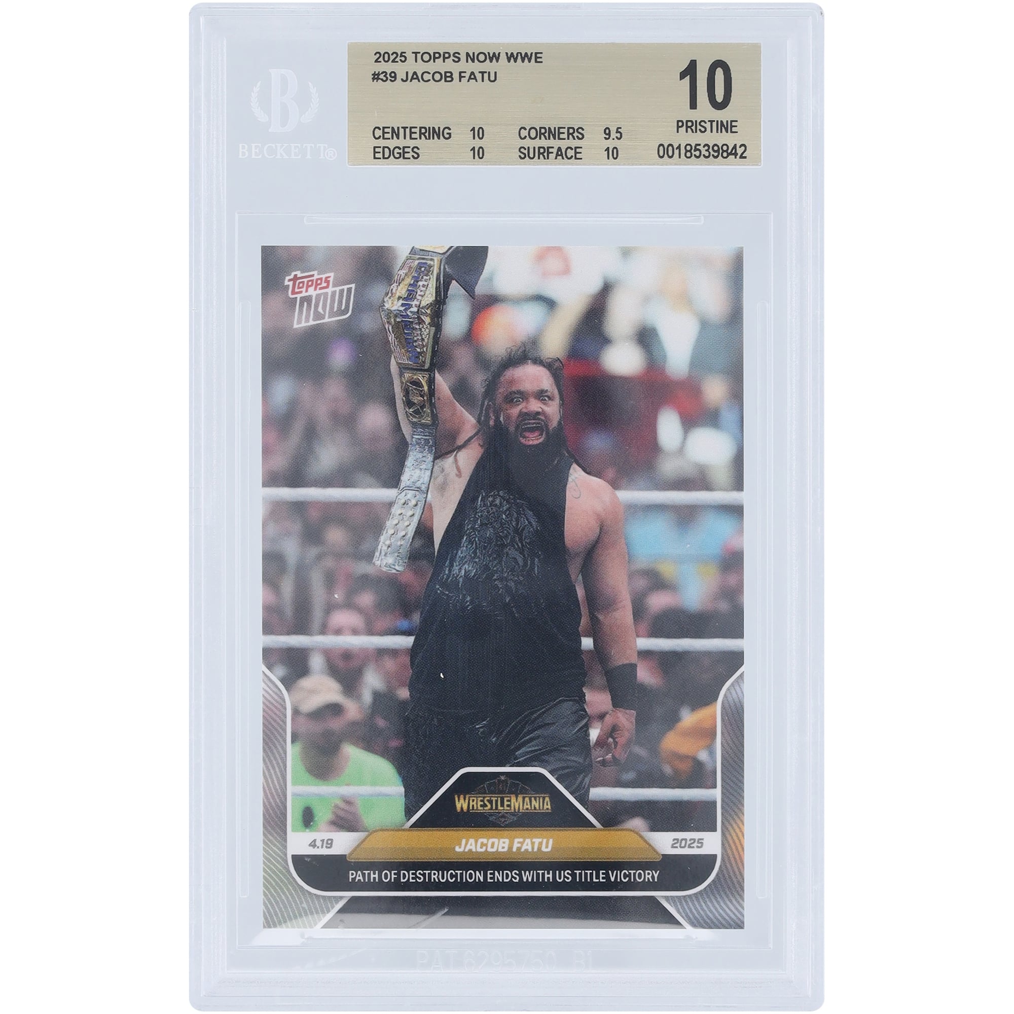 Jacob Fatu WWE 2025 Topps Now Path of Destruction Ends with US Title Victory #39 BGS Authenticated 10 Card - 10,9.5,10,10 Subgrades