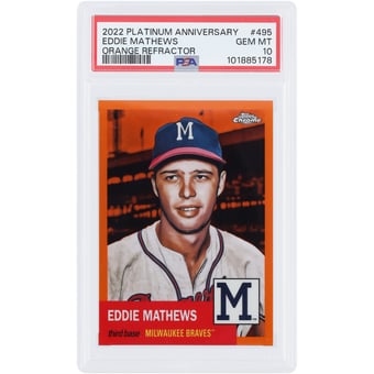Eddie Mathews Milwaukee Braves 2022 Topps Platinum Anniversary Orange Refractor #495 #17/25 PSA Authenticated 10 Card