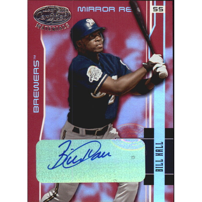 2003 Leaf Certified Materials Mirror Red Autographs #98 Bill Hall/100