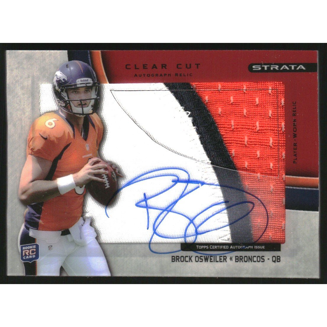 2012 Topps Strata Clear Cut Rookie Relic Autographs Red Patch #CCARBO Brock Osweiler. rookie card picture