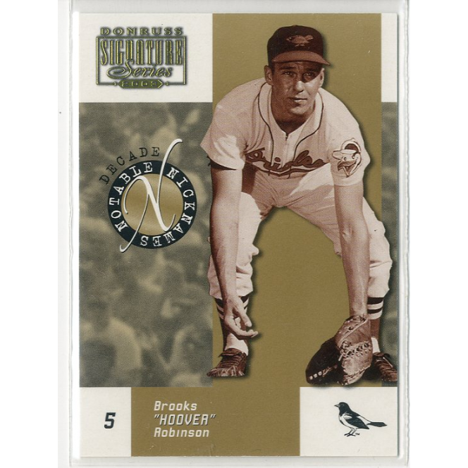 2003 Donruss Signature Notable Nicknames Decade #3 Brooks Robinson. rookie card picture