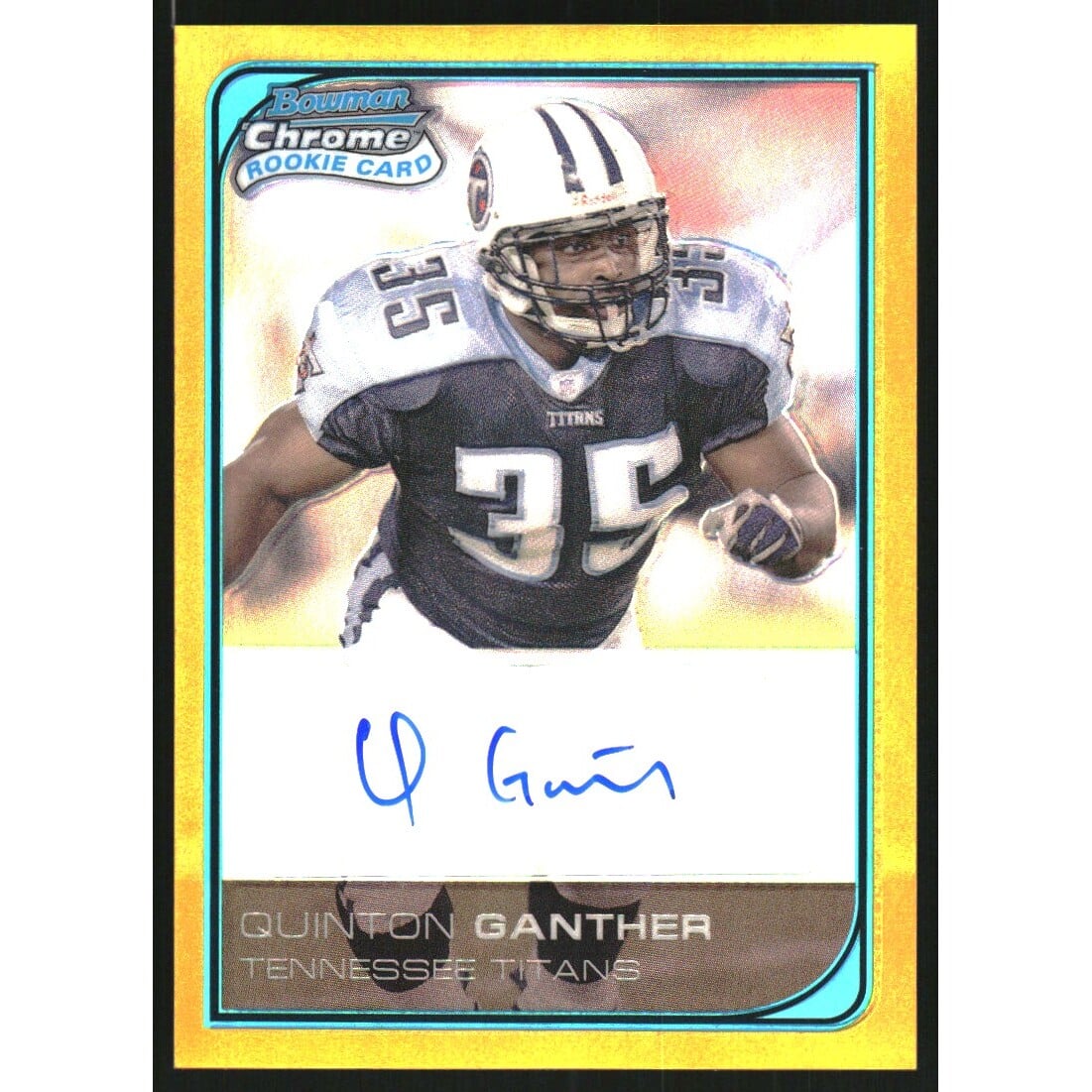 2006 Bowman Chrome Rookie Autographs Gold Refractors #240 Quinton Ganther. rookie card picture