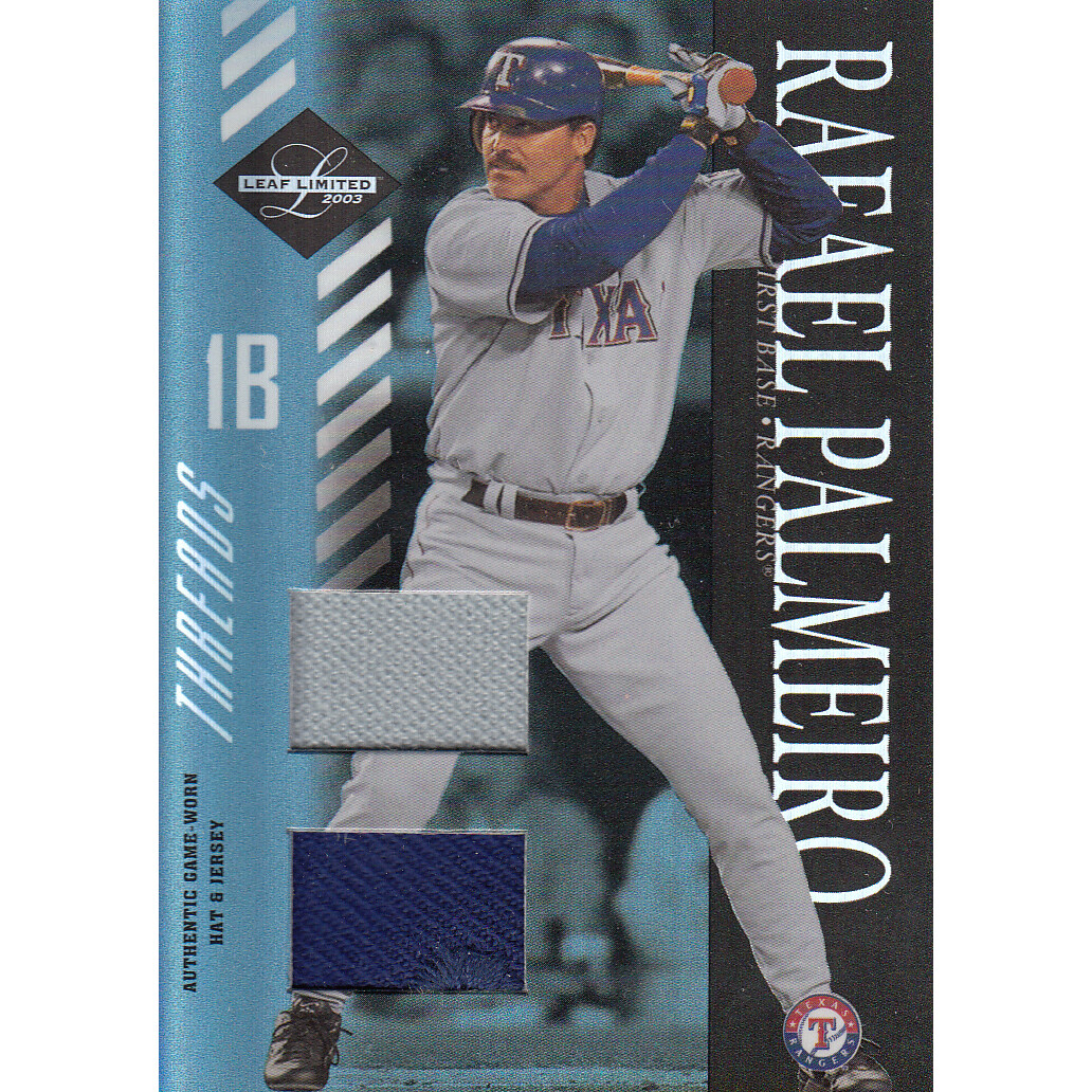 2003 Leaf Limited Threads Double #117 R.Palmeiro Rgr H Hat-Jsy/25 2003 Leaf Limited Threads Double #117 R.Palmeiro Rgr H Hat-Jsy/25