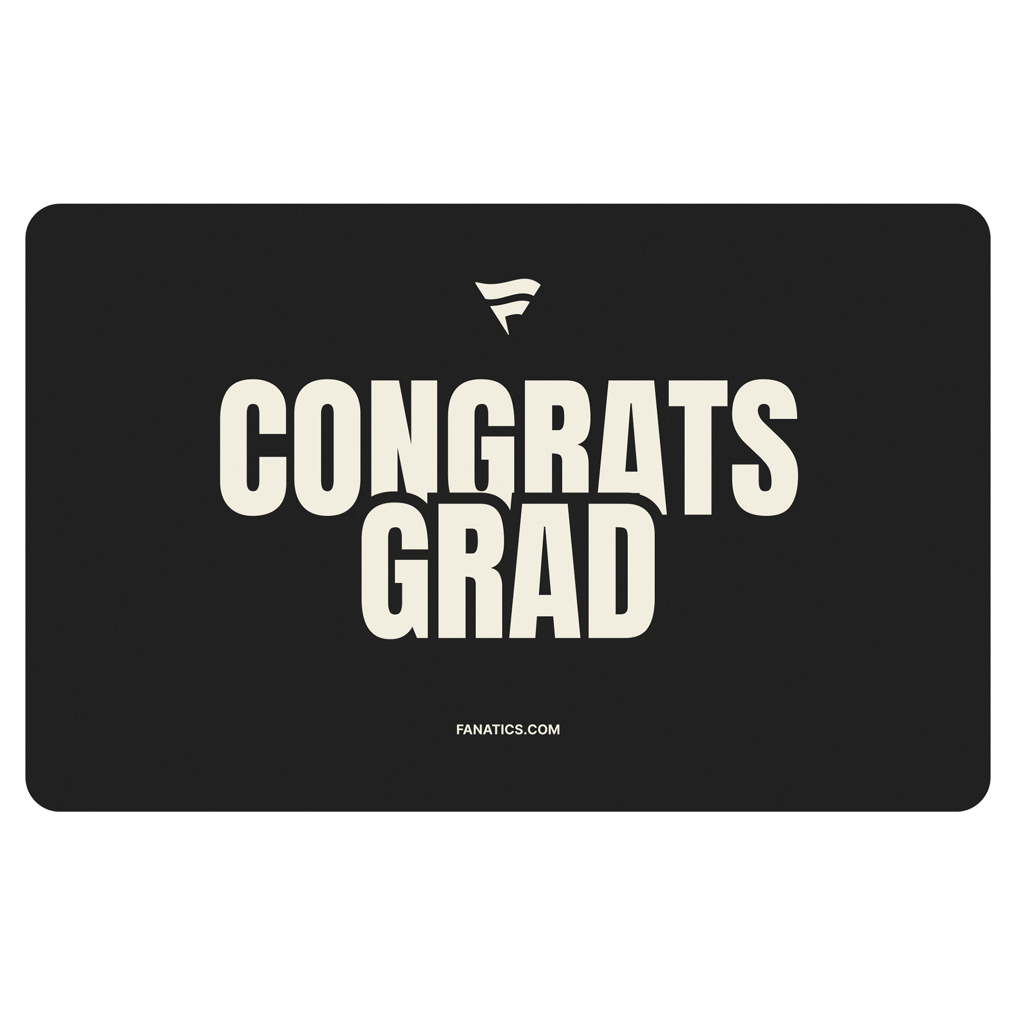 Fanatics Congrats Grad eGift Card ( – 0)