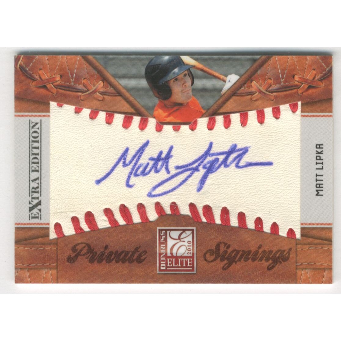2010 Donruss Elite Extra Edition Private Signings #20 Matt Lipka/100 2010 Donruss Elite Extra Edition Private Signings #20 Matt Lipka/100