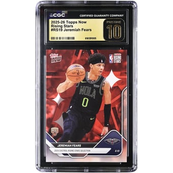 Jeremiah Fears New Orleans Pelicans 2025-26 Topps Now Rising Stars #RS19 CGC Authenticated PRISTINE 10 Rookie Card