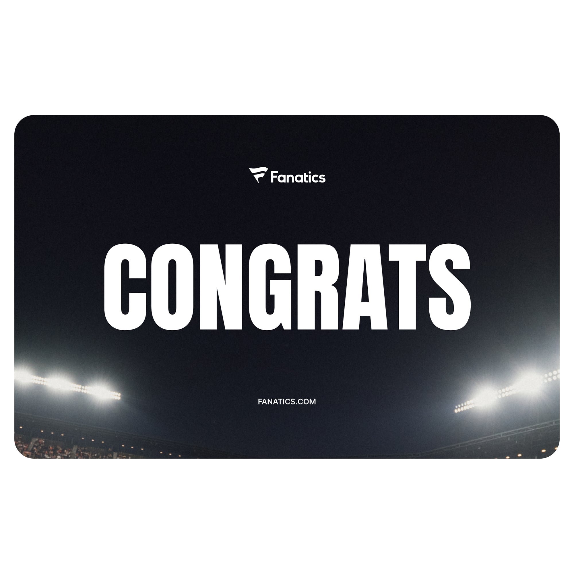 Fanatics Congrat's Lights Gift Card ($10-$500)