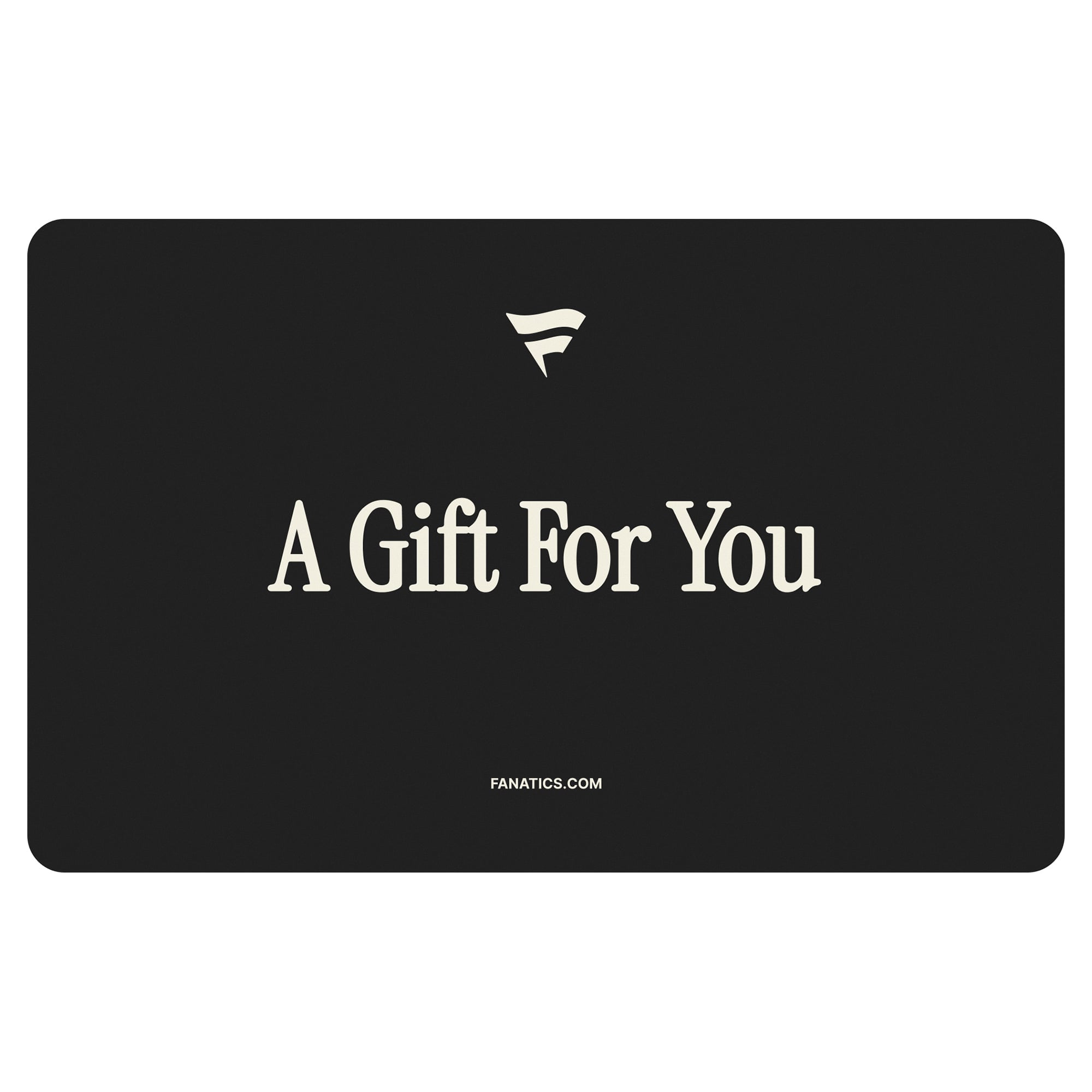 Fanatics Just Because Gift Card ($10-$500)