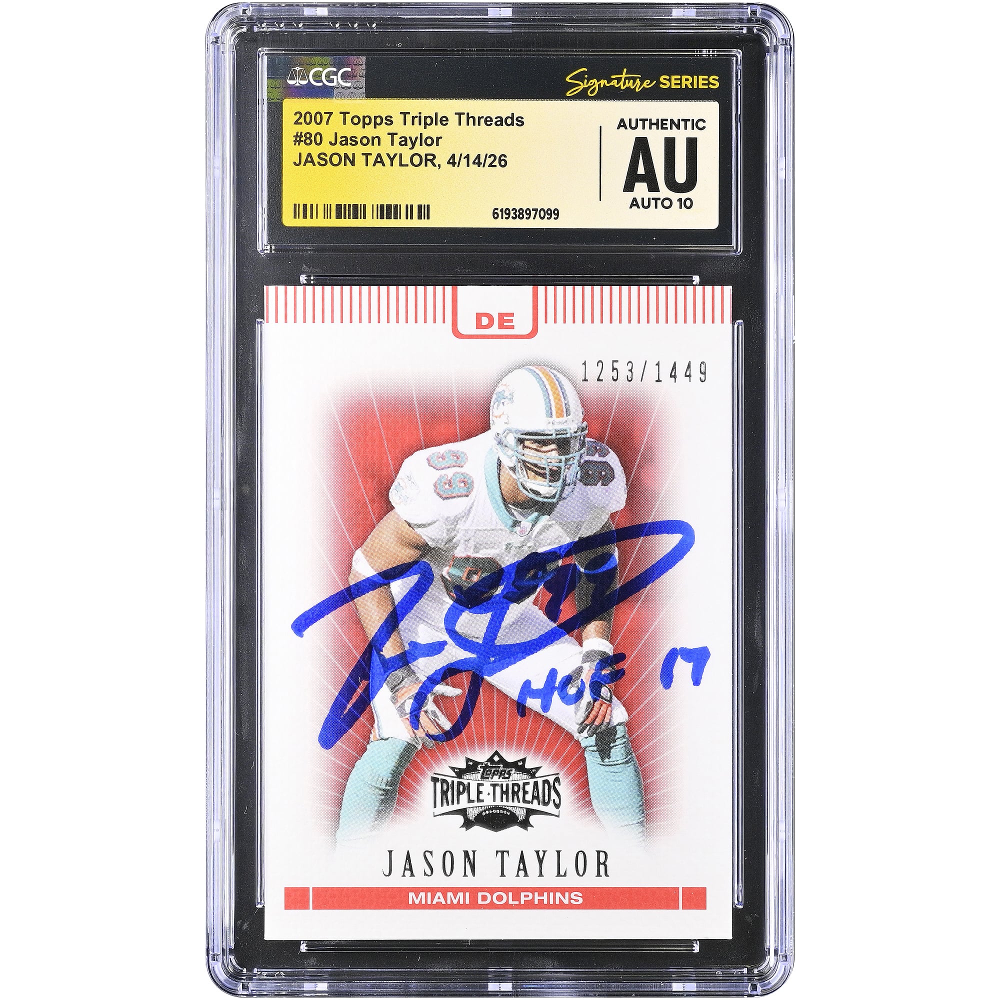 Jason Taylor Miami Dolphins Autographed 2007 Topps Triple Threads #80 #/1449 CGC Fanatics Witnessed Authenticated AUTO 10 Card with "HOF 17" Inscription