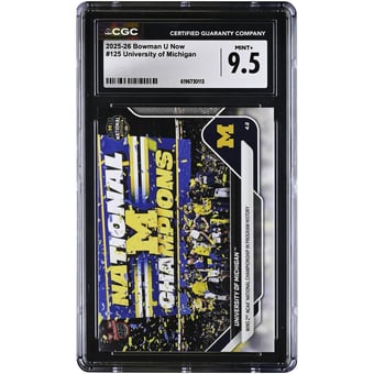 Michigan Wolverines 2025-26 Bowman U Now Wins 2nd NCAA National Championship in Program History #125 CGC Authenticated MINT+ 9.5 Card