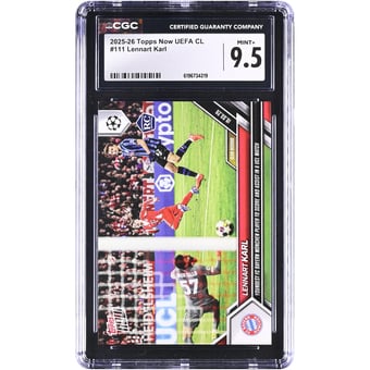 Lennart Karl Bayern Munich 2025-26 Topps Now UEFA CL Youngest FC Bayern Munchen Player to Score and Assist in a UCL Match #111 CGC Authenticated MINT+ 9.5 Rookie Card