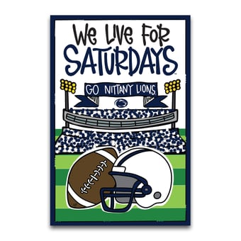 "Penn State Nittany Lions We Live For Saturdays 12"" x 18"" Garden Flag"