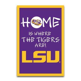 LSU Tigers Home Is Where 12" x 18" Garden Flag
