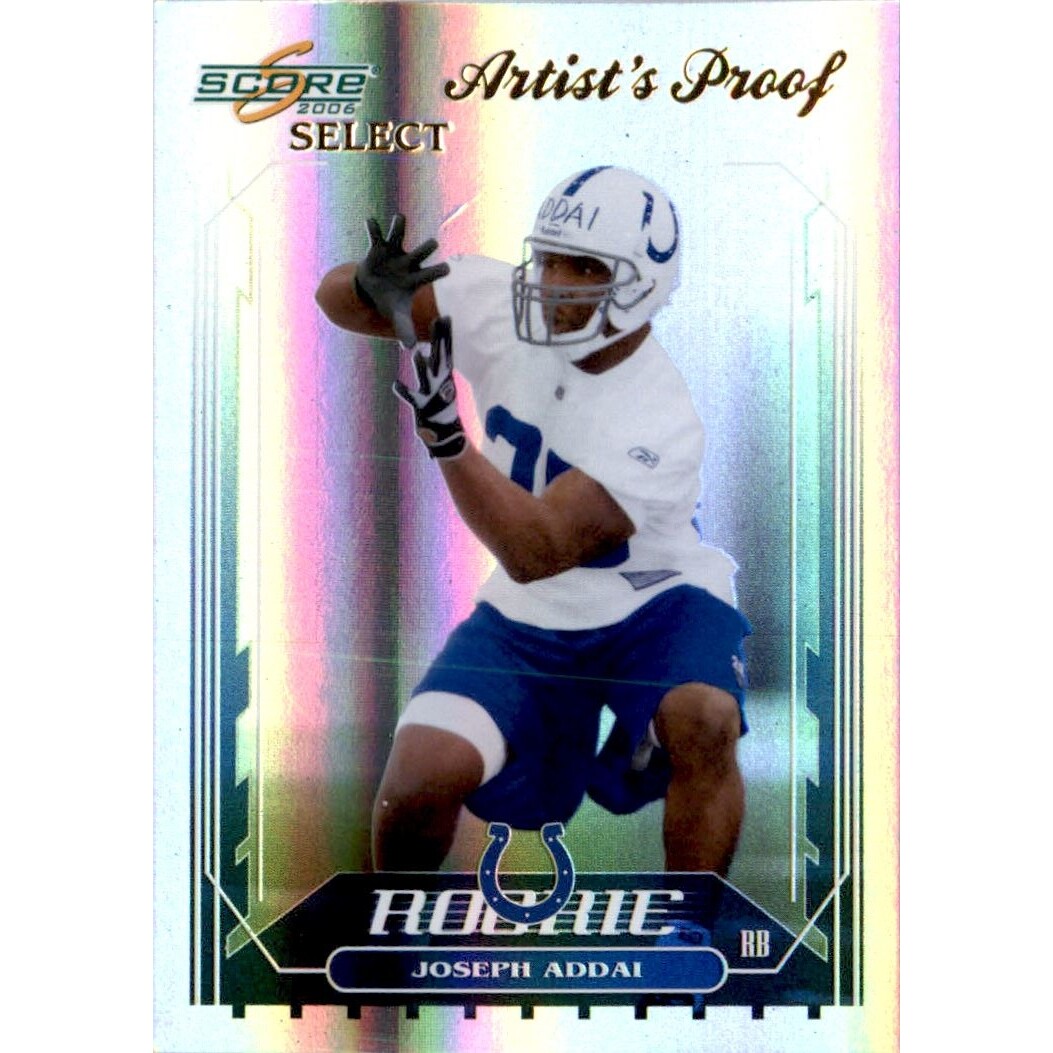 2006 Select Artist’s Proof #377 Joseph Addai 2006 Select Artist’s Proof #377 Joseph Addai