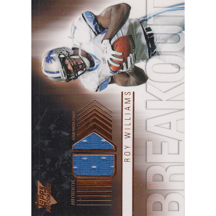 2007 Topps Performance Breakout Relics Bronze #BRRW Roy Williams WR