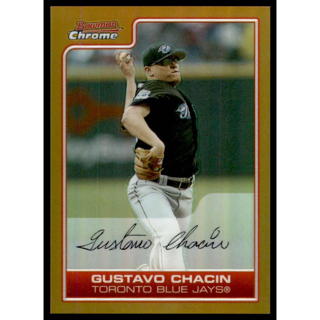 2006 Bowman Chrome Gold Refractors #158 Gustavo Chacin. rookie card picture