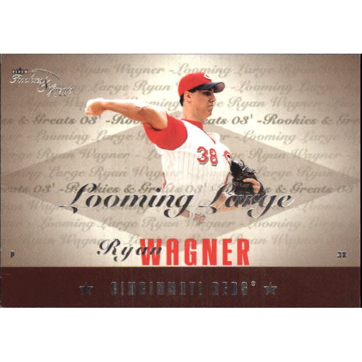 2003 Fleer Rookies and Greats Looming Large Rare #RW2 Ryan Wagner. rookie card picture
