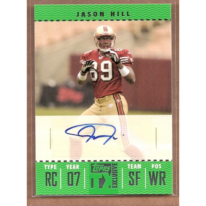 2007 Topps TX Exclusive Rookie Autographs #JH Jason Hill F