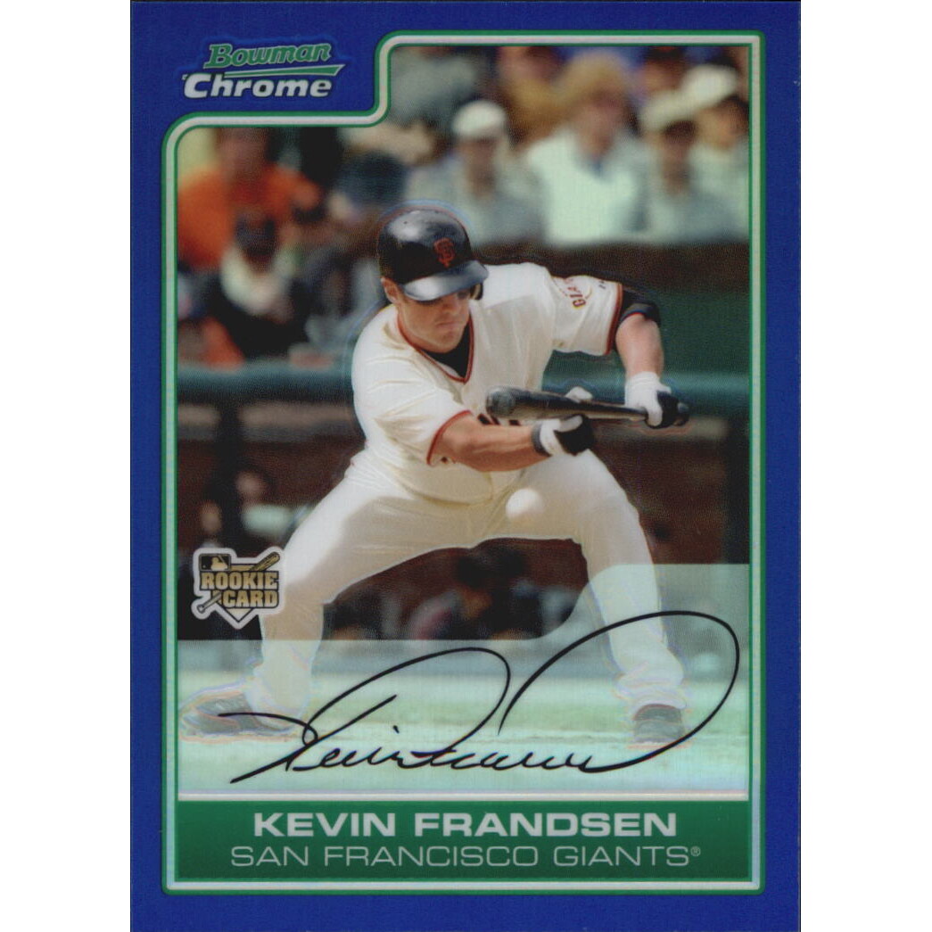 2006 Bowman Chrome Draft Blue Refractors #25 Kevin Frandsen 2006 Bowman Chrome Draft Blue Refractors #25 Kevin Frandsen
